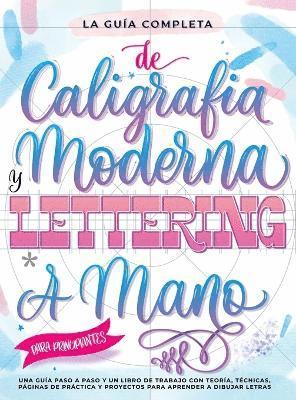 bokomslag La Gua Definitiva de Caligrafa Moderna y Lettering a Mano para Principiantes