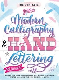 bokomslag The Complete Guide to Modern Calligraphy & Hand Lettering for Beginners