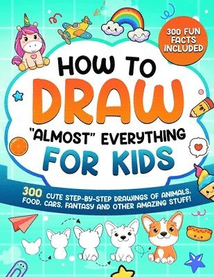 bokomslag How to Draw &quot;Almost&quot; Everything for Kids