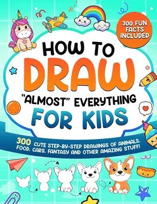 Special Art Learning, Special Art Learning, Special Art Learning - How to Draw "Almost" Everything for Kids, Häftad