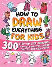 bokomslag How to Draw Everything for Kids
