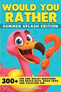 bokomslag Would You Rather - Summer Splash Edition