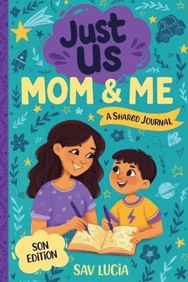 Mom & Me: A Guided Journal for Mothers and Sons to Share, Play and Connect