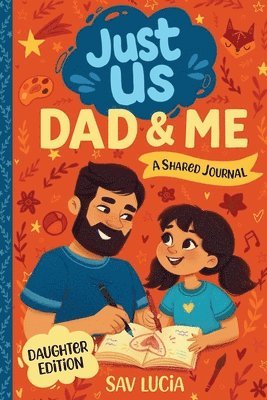 Dad & Me: A Guided Journal for Fathers and Daughters to Share, Play and Connect