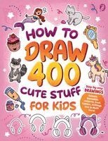 Special Art Learning - How to Draw 400 Cute Stuff for Kids, Häftad