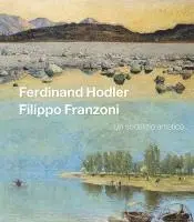 Ferdinand Hodler Filippo Franzoni. Un sodalizio artistico, Inbunden. Tillgänglighet: Lägg i varukorg
