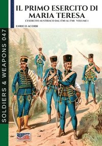 bokomslag Il primo esercito di Maria Teresa - Vol. 1