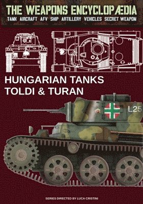 Luca Stefano Cristini - Hungarian tanks Toldi & Turan, Häftad