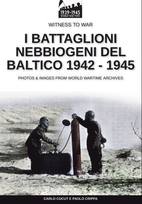 I battaglioni nebbiogeni del Baltico 1942-1945 1