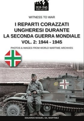 bokomslag I reparti ungheresi durante la Seconda Guerra Mondiale - Vol. 2