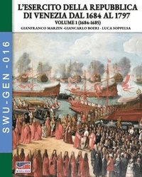 bokomslag L'esercito della Repubblica di Venezia dal 1684 al 1796 - Vol. 1