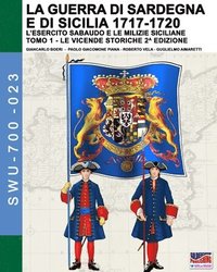 bokomslag La guerra di Sardegna e di Sicilia 1717-1720 (l'esercito sabaudo e le milizie siciliane)