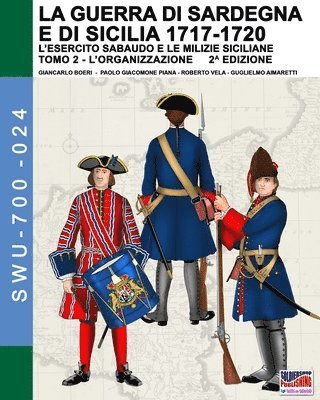 Giancarlo Boeri - guerra di Sardegna e di Sicilia 1717-1720 (L'esercito sabaudo e le milizie siciliane) - Vol. 2, Häftad