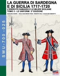 bokomslag La guerra di Sardegna e di Sicilia 1717-1720 (L'esercito sabaudo e le milizie siciliane) - Vol. 3