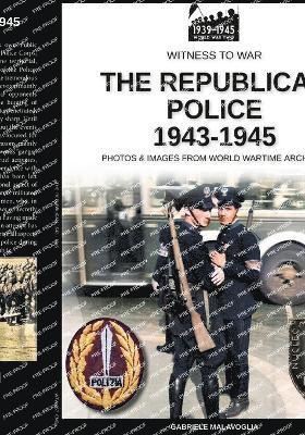 The Republican Police 1943-1945 1