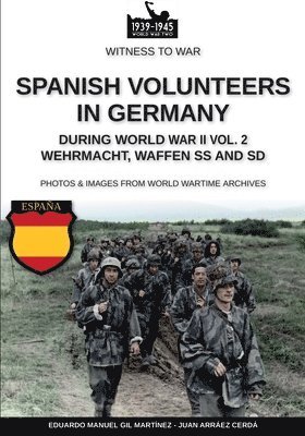 bokomslag Spanish volunteers in Germany during World War II - Vol. 2