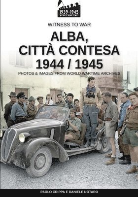 bokomslag Alba, città contesa 1944-1945