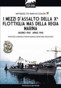 bokomslag I mezzi d'assalto della X Flottiglia MAS della Regia Marina