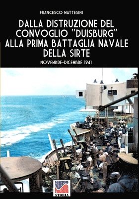 Dalla distruzione del convoglio Duisburg alla prima battaglia della Sirte 1