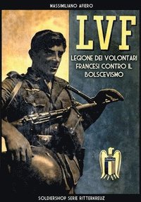 bokomslag Lvf: Legione dei volontari francesi contro il bolscevismo