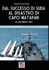 bokomslag Dal successo di Suda al disastro di Capo Matapan