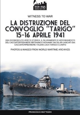 bokomslag La distruzione del convoglio &quot;Tarigo&quot; 15-16 aprile 1941