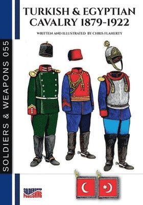 Chris Flaherty - Turkish & Egyptian cavalry 1879-1922, Häftad