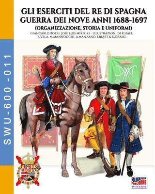 bokomslag Gli eserciti del re di Spagna Guerra dei nove anni 1688-1697
