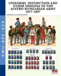 bokomslag Uniforms distinction and other insignia of the Austro-Hungarian Army 1877-1897