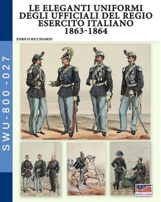 eleganti uniformi degli ufficiali del Regio Esercito Italiano 1863-1864