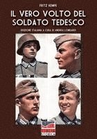 bokomslag Il vero volto del soldato tedesco