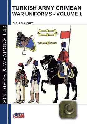 Chris Flaherty - Turkish army Crimean war uniforms - Volume 1, Häftad