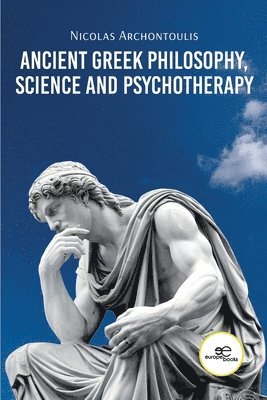 Nicolas Archontoulis, Europe Books - Ancient Greek Philosophy, Science and Psychotherapy, Häftad