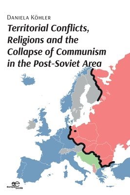 Territorial conflicts, religions and the collapse of communism in the post-Soviet area