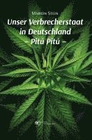 bokomslag UNSER VERBRECHERSTAAT IN DEUTSCHLAND - PITÚ PITÚ