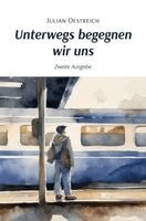 Julian Oestreich - UNTERWEGS BEGEGNEN WIR UNS, Häftad