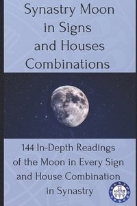 bokomslag Synastry Moon in Signs and Houses Combinations