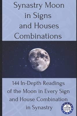 bokomslag Synastry Moon in Signs and Houses Combinations