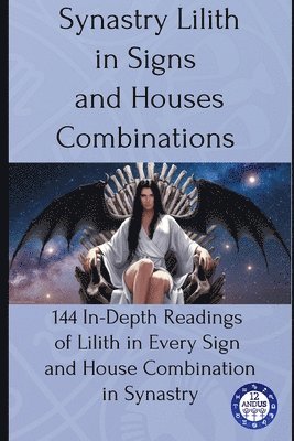 bokomslag Synastry Lilith in Signs and Houses Combinations