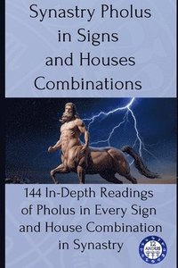 bokomslag Synastry Pholus in Signs and Houses Combinations
