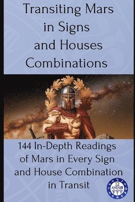 Transiting Mars in Signs and Houses Combinations