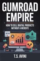 T S Avini - Gumroad Empire, Häftad. Tillgänglighet: Lägg i varukorg