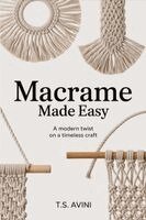 T S Avini - Macrame Made Easy, Häftad. Tillgänglighet: Lägg i varukorg