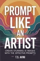 T S Avini - Prompt Like an Artist, Häftad. Tillgänglighet: Lägg i varukorg