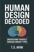 T S Avini - Human Design Decoded, Häftad. Tillgänglighet: Lägg i varukorg