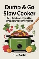 T S Avini - Dump & Go Slow Cooker, Häftad. Tillgänglighet: Lägg i varukorg