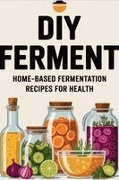 T S Avini - DIY Ferment, Häftad. Tillgänglighet: Lägg i varukorg