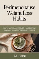 T S Avini - Perimenopause Weight Loss Habits, Häftad. Tillgänglighet: Lägg i varukorg
