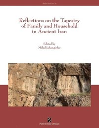 bokomslag Reflections on the Tapestry of Family and Household in Ancient Iran