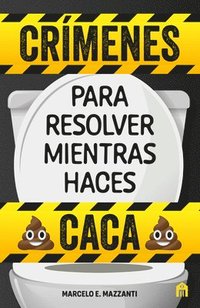 bokomslag Crimenes Para Resolver Mientras Haces Caca